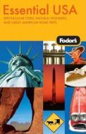 Fodor\'s Essential Usa di Fodor Travel Publications edito da Ebury Press