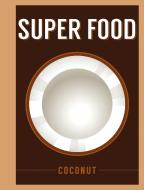 Super Food: Coconut edito da Bloomsbury Publishing PLC