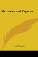 Memories and Vagaries di Axel Munthe edito da Kessinger Publishing