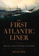 The First Atlantic Liner di Helen Doe edito da Amberley Publishing