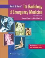 Harris & Harris' The Radiology Of Emergency Medicine di Pope edito da Lippincott Williams And Wilkins