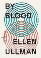 By Blood di Ellen Ullman edito da Blackstone Audiobooks