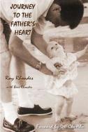 Journey to the Father's Heart di Roy Rhoades edito da Createspace