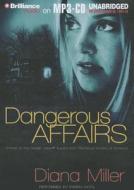 Dangerous Affairs di Diana Miller edito da Brilliance Corporation