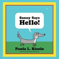 Sonny Says Hello di Paula L. Risolo edito da OUTSKIRTS PR