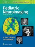 Pediatric Neuroimaging di A. James Barkovich edito da Lippincott Williams&Wilki