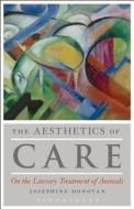 The Aesthetics of Care di Josephine (University of Maine Donovan edito da Bloomsbury Publishing Plc