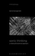 Sonic Thinking: A Media Philosophical Approach edito da CONTINNUUM 3PL