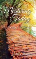 Mastering Today di Darlene Robbins edito da Balboa Press