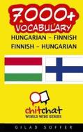 7000+ Hungarian - Finnish Finnish - Hungarian Vocabulary di Gilad Soffer edito da Createspace