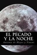 El Pecado y La Noche di Antonio De Hoyos y. Vinent edito da Createspace