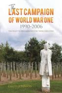 The Last Campaign Of World War One: 1990-2006 di David Johnson edito da Austin Macauley Publishers