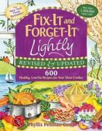 Fix-It and Forget-It Lightly: 600 Healthy, Low-Fat Recipes for Your Slow Cooker di Phyllis Good edito da GOOD BOOKS