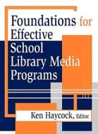 Foundations for Effective School Library Programs edito da Libraries Unlimited