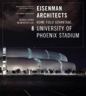 Peter Eisenman/arizona Cardinals Stadium di Todd Gannon edito da Princeton Architectural Press