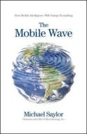 The Mobile Wave di Michael J. Saylor edito da Cds Books