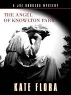 The Angel Of Knowlton Park di Kate Flora edito da Five Star Trade