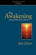The Awakening di Kate Chopin edito da CLASSIC BOOKS LIB