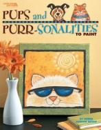Pups and Purr-Sonalities to Paint (Leisure Arts #22645) di Debra Jordon Bryan edito da Leisure Arts