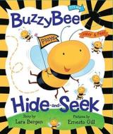 Buzzy Bee Plays Hide-And-Seek di Lara Bergen edito da Dove