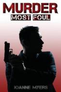 Murder Most Foul di JoAnne Myers edito da Melange Books, Llc