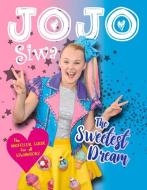 Jojo Siwa: The Sweetest Dream di Katy Sprinkel edito da TRIUMPH BOOKS