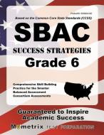 Sbac Success Strategies Grade 6 Study Guide: Sbac Test Review for the Smarter Balanced Assessment Consortium Assessments edito da MOMETRIX MEDIA LLC