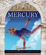 Mercury: God of Travels and Trade di Teri Temple, Emily Temple edito da Child's World