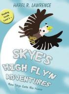Skye's High Fly'n Adventures: How Skye Gets His Name di Dudley Allen King III edito da Publishamerica