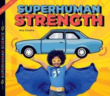 Superhuman Strength di Kelly Doudna edito da BIG BUDDY BOOKS