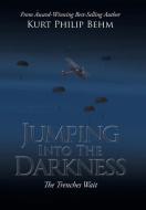 Jumping Into The Darkness di Kurt Philip Behm edito da Authorhouse