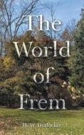 The World Of Frem di H W Dinlocker edito da Authorhouse