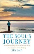 The Soul's Journey di Ken Gaus edito da Healing Light Publishing