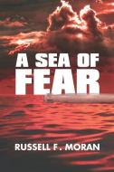 A Sea of Fear: A Novel of Time Travel - Book 3 of the Harry and Meg Series di Russell F. Moran edito da BOOKBABY