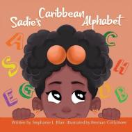Sadie's Caribbean Alphabet di Stephanie L. Blair edito da BOOKBABY