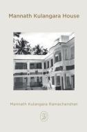 MANNATH KULANGARA HOUSE di MANNAT RAMACHANDRAN edito da LIGHTNING SOURCE UK LTD