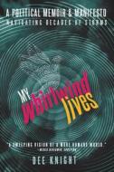 My Whirlwind Lives di Dee Knight edito da Guernica Editions,Canada
