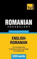 Romanian Vocabulary for English Speakers - 3000 Words di Andrey Taranov edito da T&p Books