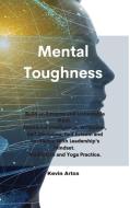 Mental Toughness di Kevin Artos edito da Tufonzipub LTD