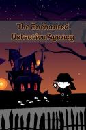 The Enchanted Detective Agency di Curro Sauseda edito da Intell World Publishers