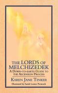 The Lords of Melchizedek di Karen Jane Tinker edito da New Generation Publishing