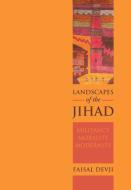 Landscapes of the Jihad di Faisal Devji edito da C Hurst & Co Publishers Ltd
