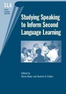 Studying Speaking to Inform Second Language Learning di Diana Boxer edito da Channel View Publications