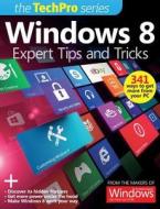 Windows 8: Expert Tips and Tricks edito da Future Plc