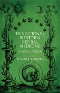 Traditional Western Herbal Medicine di Elisabeth Brooke edito da Aeon Books