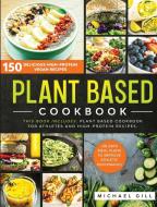Plant Based Cookbook di Michael Gill edito da Independently Published
