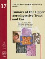 Mills, S:  Tumors of the Upper Aerodigestive Tract and Ear di Stacey E. Mills edito da American Registry of Pathology