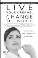 Live Your Dreams, Change di Joanne Gavin, James C. Quick, David J. Gavin edito da LIGHTNING SOURCE INC