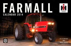 Farmall Calendar 2014 di Lee Klancher, Mark Jenson edito da Octane Press