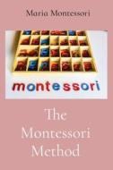 The Montessori Method di Maria Montessori edito da Z & L Barnes Publishing